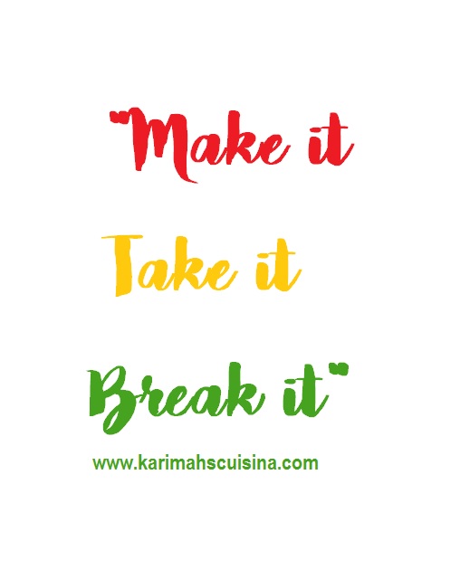 make it take it break it